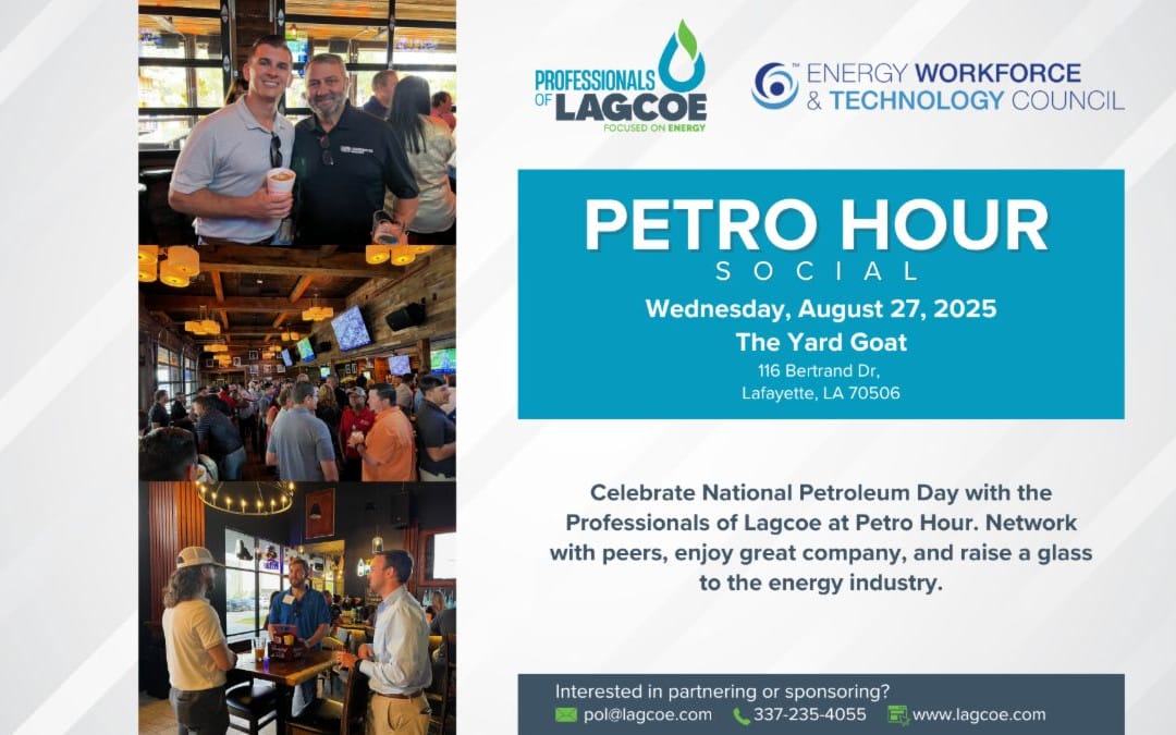 Register Now for the Professionals of LAGCOE Petro Hour – August 27, 2025 – Lafayette, LA