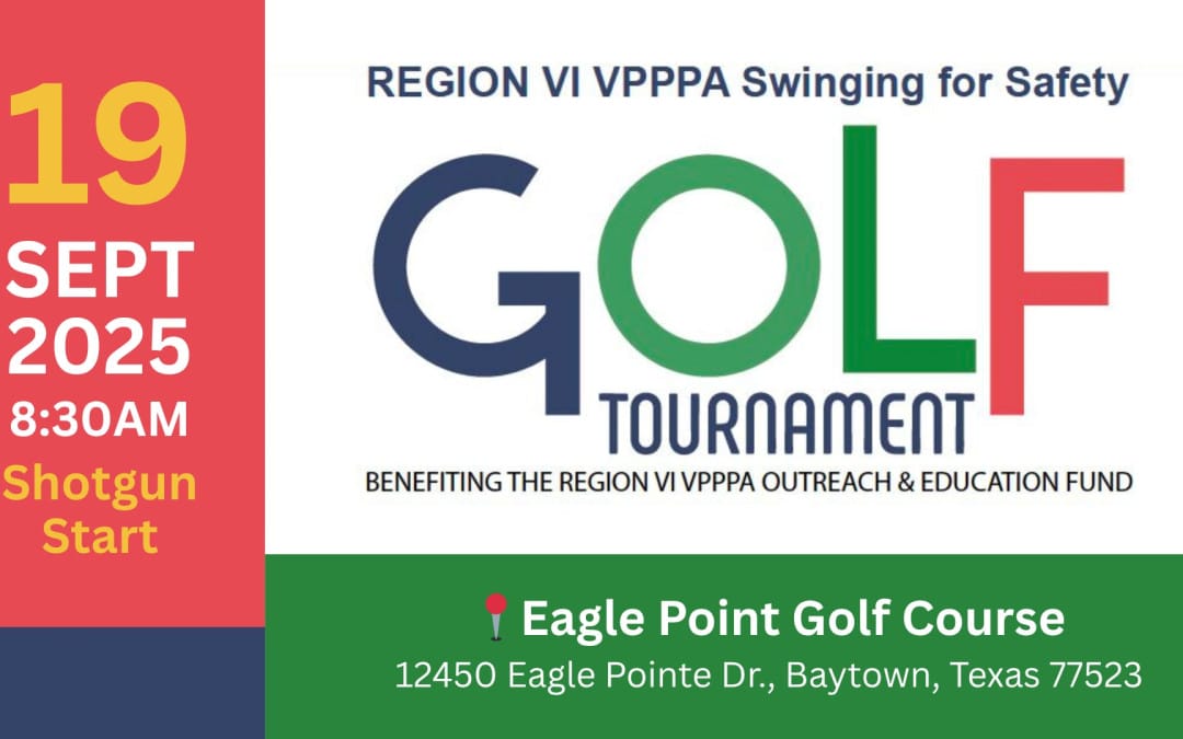 Register Now for the Region VI VPPPA Swinging for Safety Golf Tournament – September 19, 2025 – Mont Belvieu