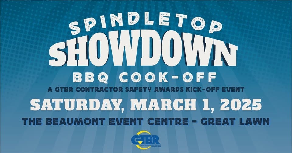 Register Now for the GTBR Contractors 3rd Annual Spindletop Showdown BBQ Cook-Off! – March 1, 2025 – Beaumont, Tx