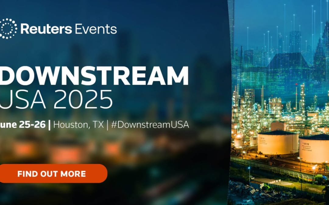 FREE Passes for Exhibition: Register Now for the Reuters Events: Downstream USA 2025 – June 25-26, 2025 – Houston, TX