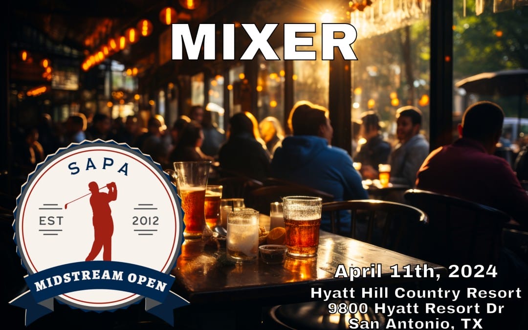 San Antonio Pipeliners Midstream Open Mixer April 11, 2024 – San Antonio