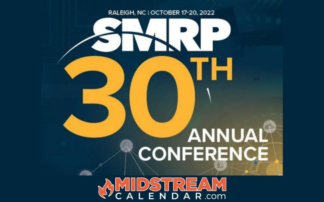 Register Now for the SMRP (Society for Maintenance & Reliability Professionals) 30th Annual Conference 10/17-10/20- North Carolina