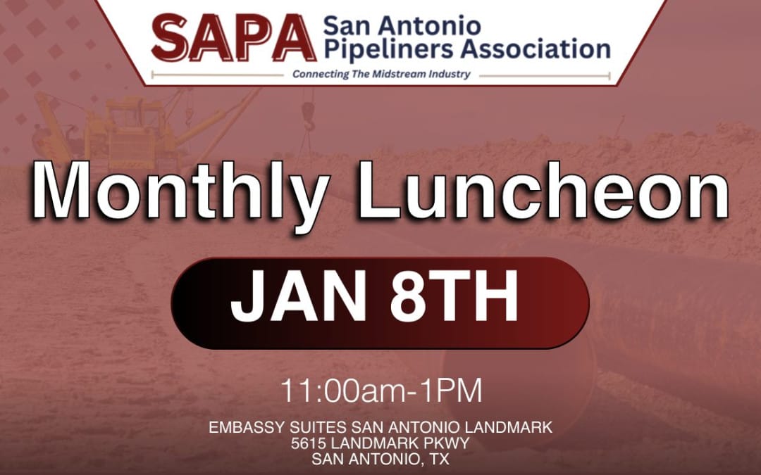 Register Now for the San Antonio Pipeliners Association SAPA Monthly Luncheon Jan 8, 2026