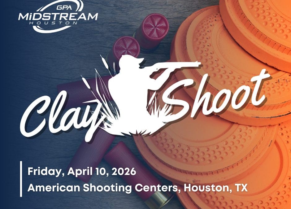 Save the Date for the Houston GPA Midstream 2026 Annual Clay Shoot – April 10, 2026 – Houston, TX