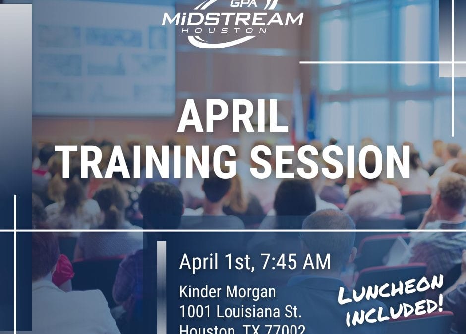 Save the Date for the Houston GPA Midstream April Training Session – April 1, 2026 – Houston, TX