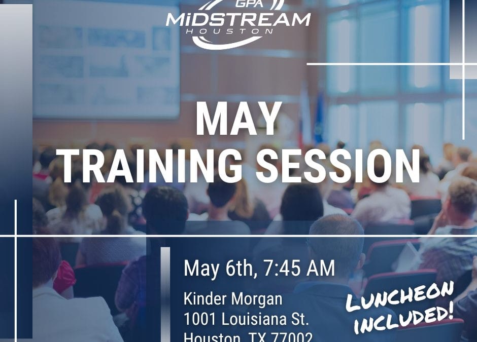 Save the Date for the Houston GPA Midstream May Training Session – May 6, 2026 – Houston, TX