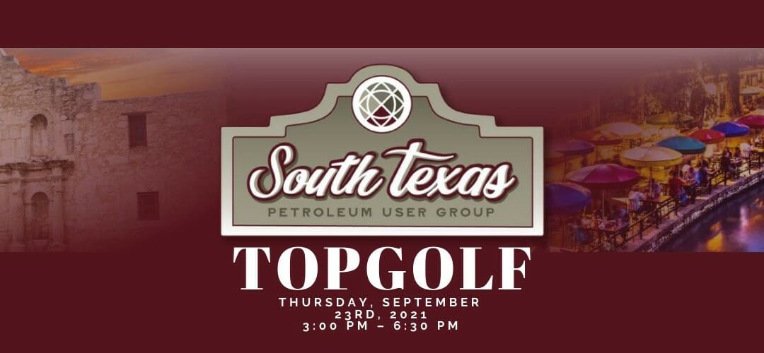 South Texas Petroleum User Group – Topgolf San Antonio