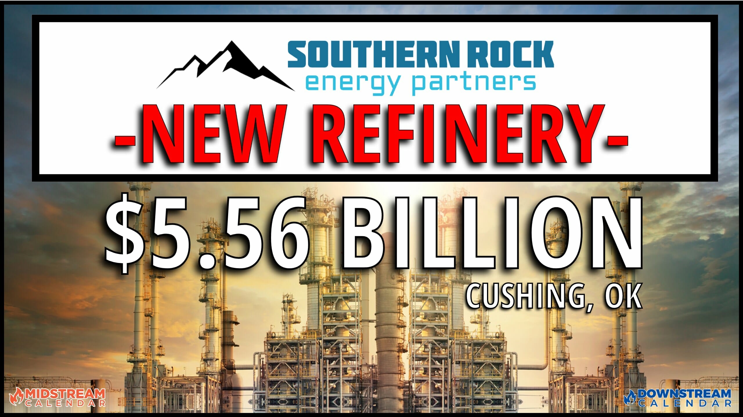BREAKING: $5.56 Billion Investment – New Refinery in Cushing, OK by Southern Rock Energy Partners, LLC