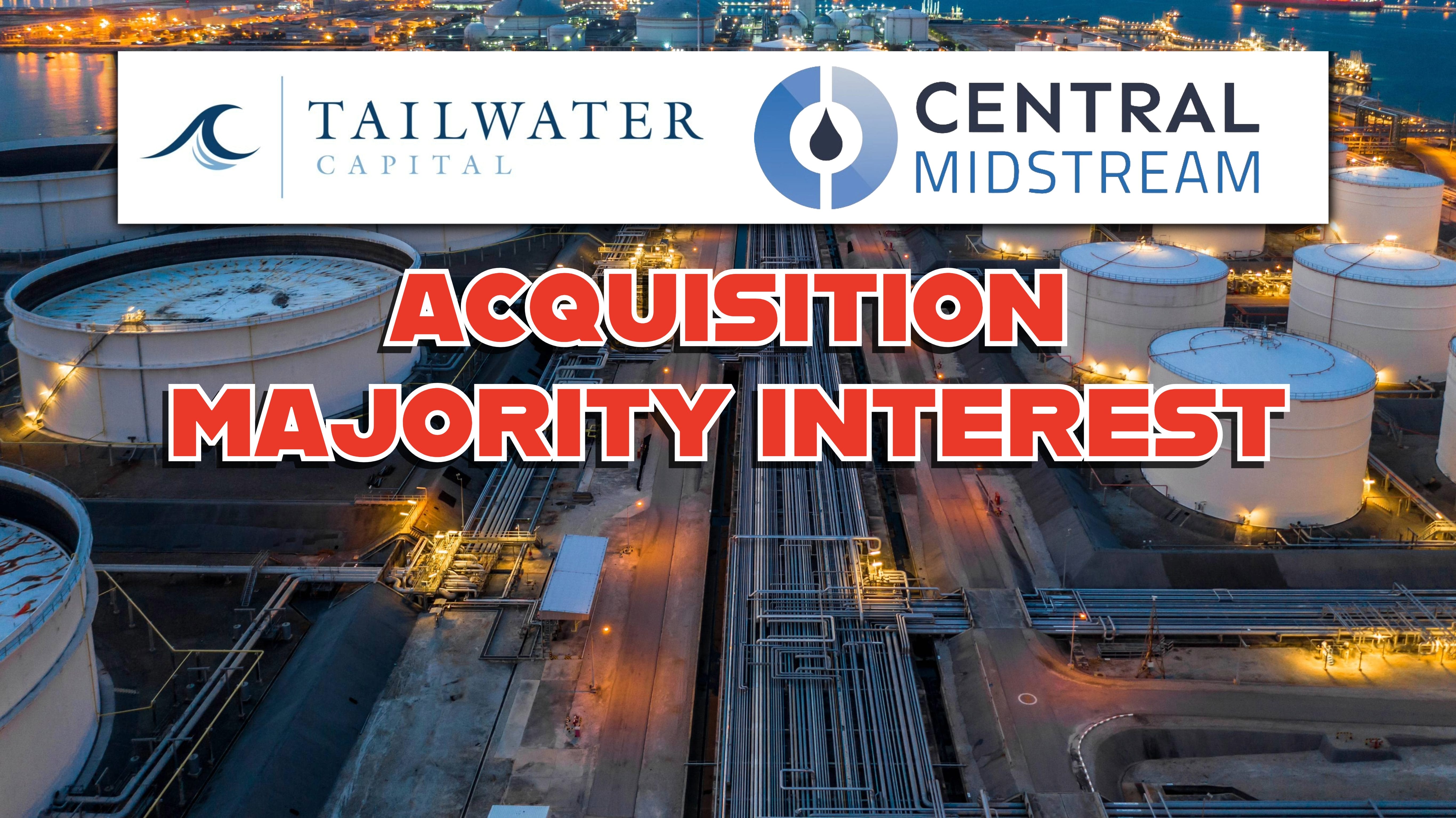 Tailwater Capital Announces Strategic Investment in Central Midstream