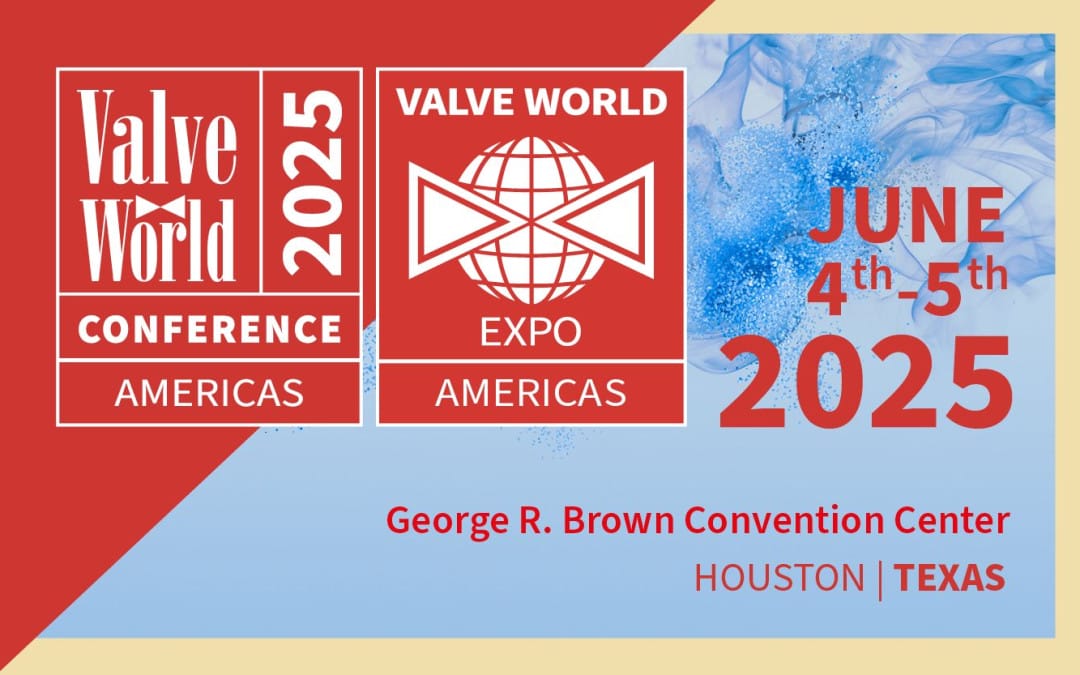 Register Now for the Valve World Americas Conference & Expo 2025 – June 4-5, 2025 – Houston, TX