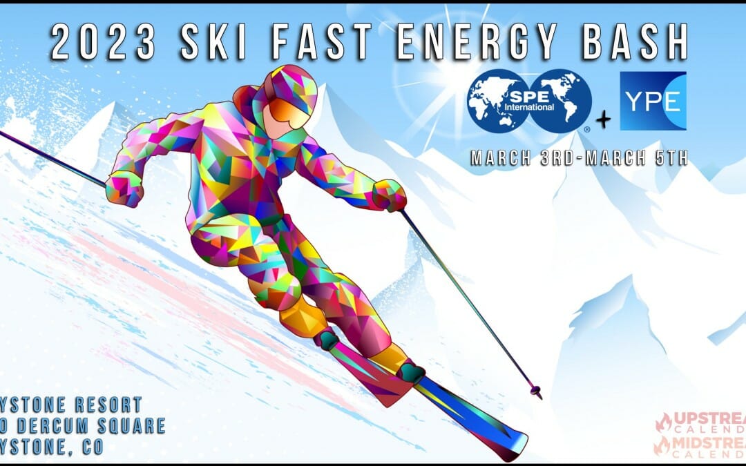 Register Now for the 2023 SPE-YPE Ski Fast Energy Bash Mar 3-5 – Keystone, Co