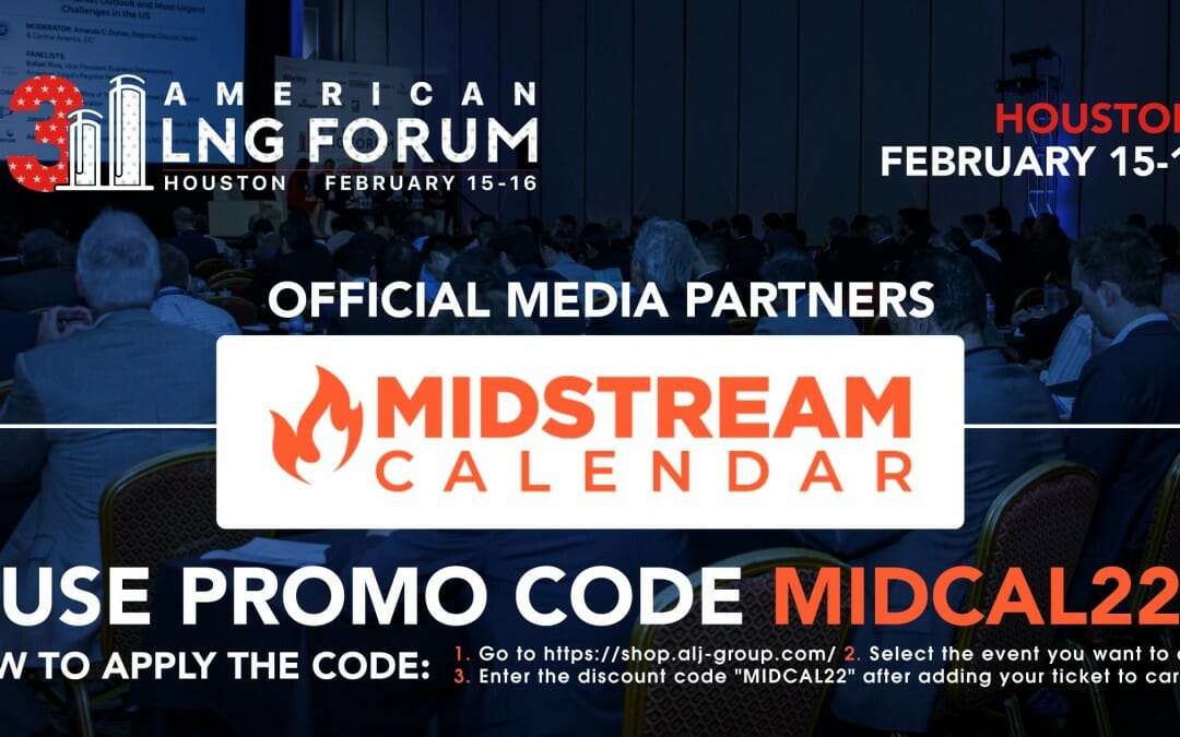 3rd American LNG Forum 2022 – In Person – Use “MIDCAL22” for 15% off PROMO